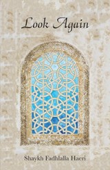 Look Again - Shaykh Fadhlalla Haeri - 9781919826981