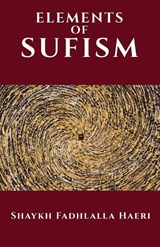 The Elements of Sufism - Shaykh Fadhlalla Haeri - 9781919897066