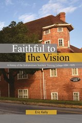 Faithful to the Vision - Eric Kelly - 9781920033279