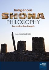 Indigenous Shona Philosophy - Pascah Mungwini - 9781920033507