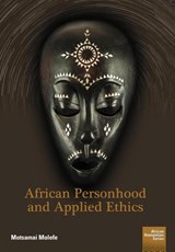 African Personhood and Applied Ethics - Motsamai Molefe - 9781920033699