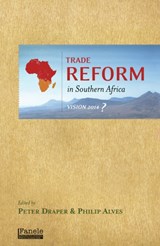 Trade reform in Southern Africa - Peter Draper ; Phillip Alves - 9781920196202