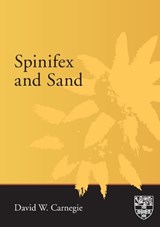 Spinifex and Sand - David W. Carnegie - 9781920897796