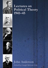 Lectures on Political Theory 1941-45 - John Anderson - 9781920898816