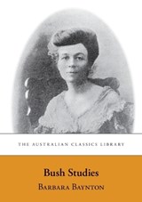 Bush Studies - Barbara Baynton - 9781920898953