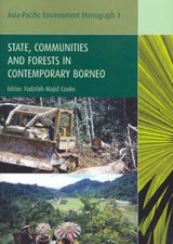 State, Communities and Forests In Contemporary Borneo - Fadzilah Majid Cooke - 9781920942519