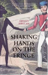Shaking Hands on the Fringe - Tiffany Shellam - 9781921401268