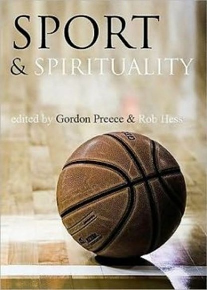 Sport and Spirituality, Gordon Preece ; Rob Hess - Paperback - 9781921511554