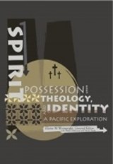 Spirit Possession, Theology and Identity - Philip Culbertson ; Susan Smith - 9781921511639