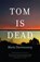 Tom Is Dead, DARRIEUSSECQ,  Marie - Paperback - 9781921520310