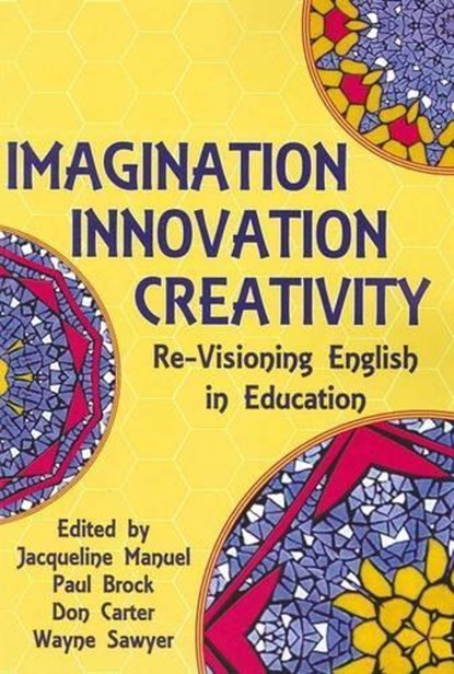 Imagination, Innovation, Creativity, MANUEL,  J. etal - Paperback - 9781921586194