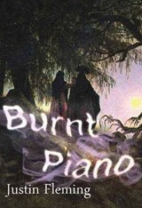 Burnt Piano - Justin Fleming - 9781921586408