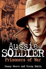 Aussie Soldier - Denny Neave ; Craig Smith - 9781921941450