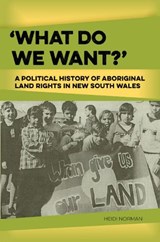 What Do We Want? - Heidi Norman - 9781922059901