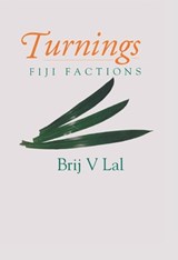 Turnings: Fiji Factions - Brij V. Lal - 9781922144904