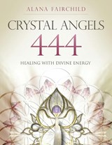 Crystal Angels 444 - Alana (Alana Fairchild) Fairchild - 9781922161130