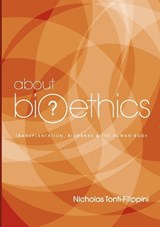 About Bioethics - TONTI-FILIPPINI,  Nicholas - 9781922168030