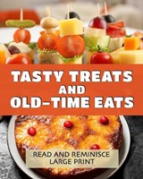 Tasty Treats and Old-Time Eats - Unforgettable Notes - 9781922191687