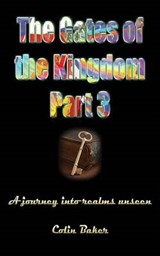 The Gates of the Kingdom Part 3 - Colin Russell Baker - 9781922223999