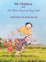 We Children and The Narrow Road to the Deep North - Libby Hathorn - 9781922332684