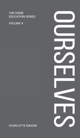 Charlotte Mason's Ourselves - Charlotte Mason - 9781922348036