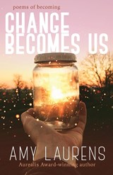 Change Becomes Us - Amy Laurens - 9781922434517