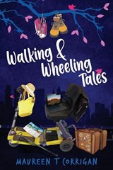 Walking and Wheeling Tales - Maureen T. Corrigan - 9781922444325