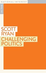 Challenging Politics - Scott Ryan - 9781922464279