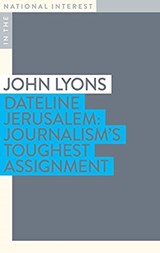 Dateline Jerusalem - John Lyons - 9781922464842