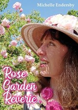 Rose Garden Reverie - ENDERSBY,  Michelle - 9781922465283