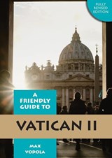 Friendly Guide to Vatican II Revised Edition - Max Vodola - 9781922484093