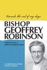 Towards the End of My Days - ROBINSON,  Geoffrey - 9781922484192