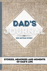 Dad's Journal - His Untold Story - The Life Graduate Publishing Group - 9781922485052