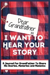 Dear Grandfather. I Want To Hear Your Story - The Life Graduate Publishing Group - 9781922485755