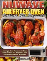 Nuwave Air Fryer Oven Cookbook for Beginners - MOORE,  Thomas - 9781922504593