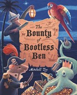 The Bounty of Bootless Ben - Mitchell Toy - 9781922514226