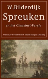 Spreuken en het Chassinet-Versje: Opnieuw bewerkt met hedendaagse spelling - Willem Bilderdijk - 9781922537324