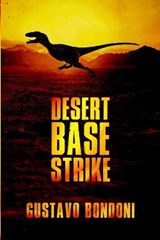 Desert Base Strike - Gustavo Bondoni - 9781922551351