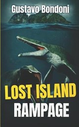 Lost Island Rampage - Gustavo Bondoni - 9781922551900