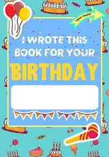 I Wrote This Book For Your Birthday - The Life Graduate Publishing Group ; Romney Nelson - 9781922568274
