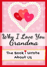 Why I Love You Grandma - The Life Graduate Publishing Group ; Romney Nelson - 9781922568557
