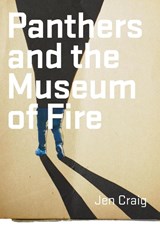 Panthers and the Museum of Fire - Jen Craig - 9781922571625