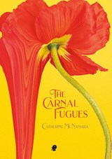 The Carnal Fugues - Catherine McNamara - 9781922571748