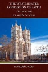 The Westminster Confession of Faith - Rowland S. Ward - 9781922584014
