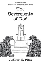Sovereignty of God - Arthur Pink - 9781922584069