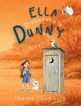 Ella Discovers a Dunny - Sheree Chambers - 9781922588500