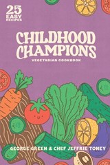 Childhood Champions Vegetarian Cookbook - George Green - 9781922603180
