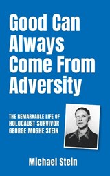 Good Can Always Come From Adversity - Michael Stein - 9781922603265