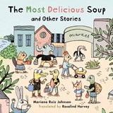 Most Delicious Soup and Other Stories - Mariana Ruiz Johnson - 9781922610614