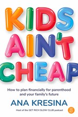 Kids Ain't Cheap - Ana Kresina - 9781922611895